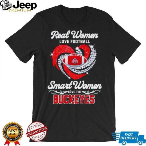 Rhinestone real women love football smart women love the Buckeyes shirt