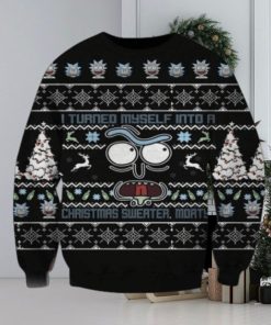 Rick And Morty I Turned Myself Into A Christmas Sweater 3D Ugly Sweater