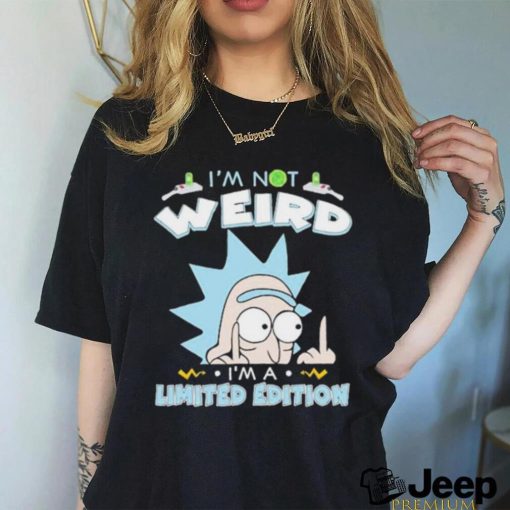 Rick Sanchez I’m Not Weird I Am Limited Edition Shirt