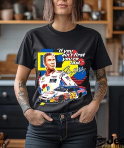 Ricky Bobby If You Ain't First You're Last Racing Design T Shirt