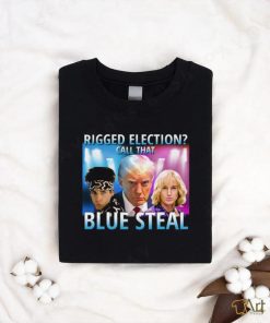 Rigged Election Call That Blue Steel shirt