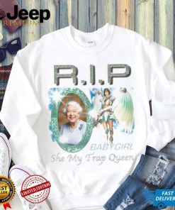 Rip Elizabeth Ii Baby Girl She My Trap Queen Shirt