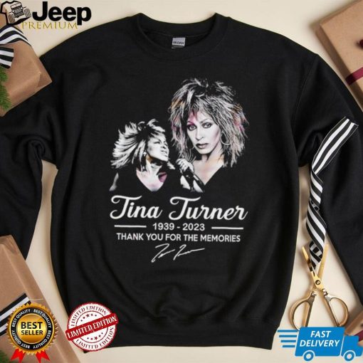 Rip Tina Turner 1939 2023 thank you for the memories signature The Legend shirt