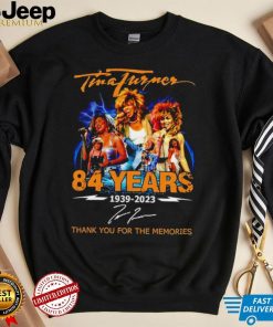 Rip Tina Turner 84 years 1939 2023 thank you for the memories signature shirt