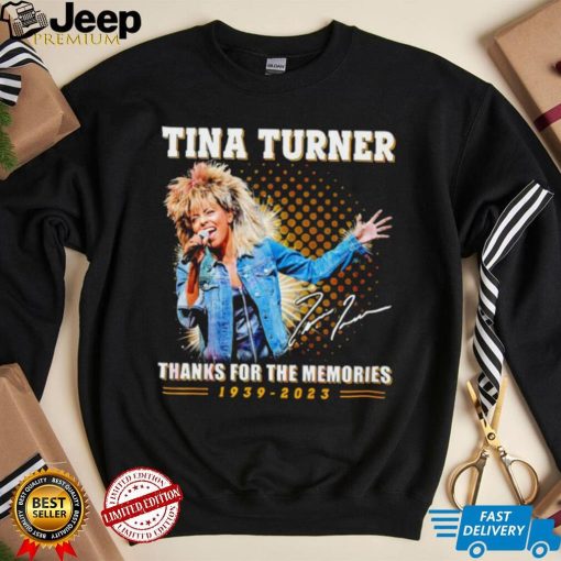 Rip Tina Turner thank you for the memories signature 1939 2023 shirt