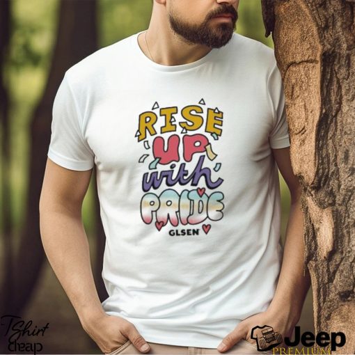 Rise Up With Pride Glsen Shirt