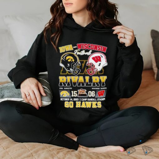 Rivalry Iowa Hawkeyes 15 06 Wisconsin Badgers go Hawks October 14 2023 shirt