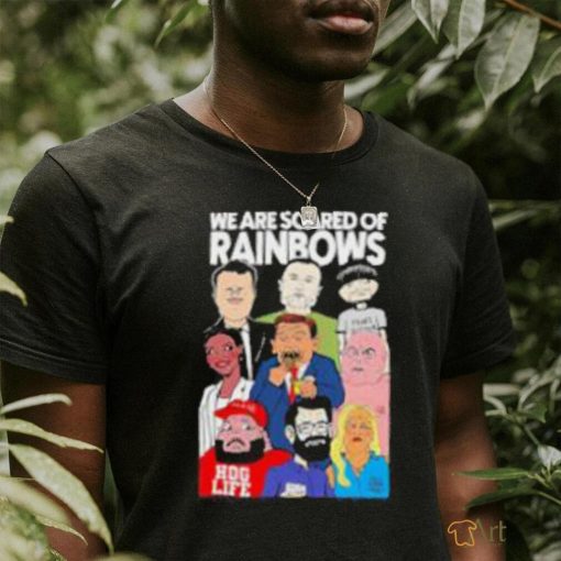 Rob Israel We Are Scared Of Rainbows Shirt