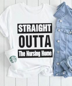 Rob Perez Straight Outta The Nursing Home Shirt