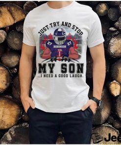 Robinson Just Try And Stop My Son I Need A Good Laugh Football Player Shirt