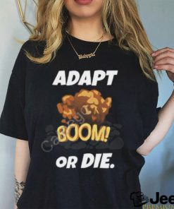 Rocket Sledge Adapt Boom Or Die Tee Shirt