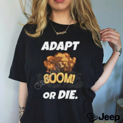 Rocket Sledge Adapt Boom Or Die Tee Shirt