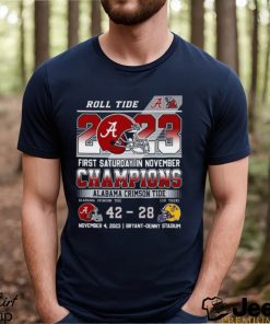 Roll Tide 2023 First Saturday In November Champions Alabama Crimson Tide 42 – 28 LSU Tigers November 4, 2023 Bryant Denny Stadium T Shirt