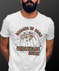 Rolling up some Christmas spirit funny shirt