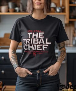 Roman Reigns Summerslam 2023 And Still The Tribal Chief T Shirt