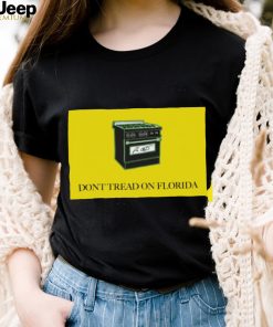 Ron Desantis Gas Stoves Don’t Tread On Florida Signature Shirt