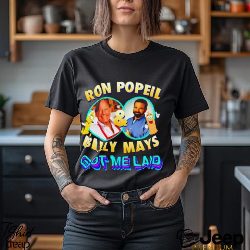 Ron Popeil and Billy Mays got me laid shirt