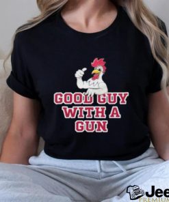 Rooster Good Guy With A Gun T Shirt