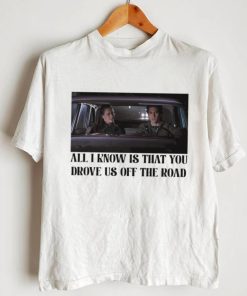 Rory and Jess ayhtdws all i know is that you drove us off the road shirt