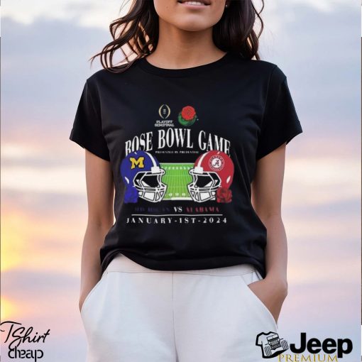 Rose Bowl Game Presented By Prudential Playoff Semifinal 2024 Michigan Wolverines Vs Alabama Crimson Tide Helmet January 1st T shirt