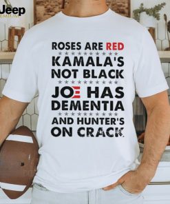 Roses Are Red Kamala's Not Black J Has Dementia And Hunter's On Crack Classic T Shirt