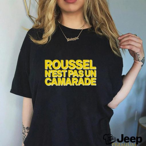 Roussel n’est pas un camarade shirt