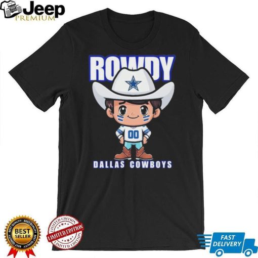 Rowdy Dallas Cowboys Shirt