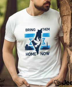 Israel Bring Them Home Now Shirt