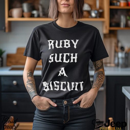 Ruby Such A Biscuit Shirt