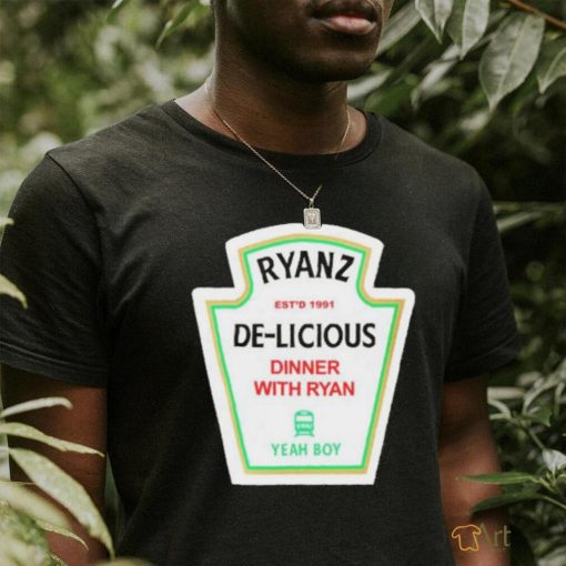 Ryanz De lecious Dinner With Ryan Yeah Boy Shirt