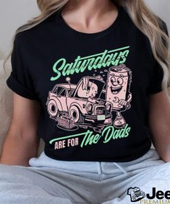 SAFTD Car Saturdays are for the Dads shirt