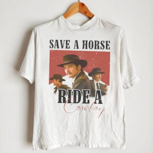 SAVE A HORSE RIDE A COWBOY PEDRO PASCAL I LOVE WHISKEY AGENT KINGSMAN SHIRT