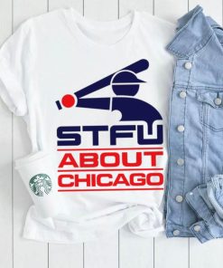 STFU About Chicago baseball logo shirt