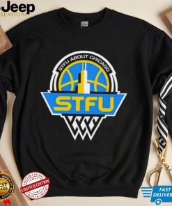 STFU about Chicago STFU Chicago Sky logo shirt