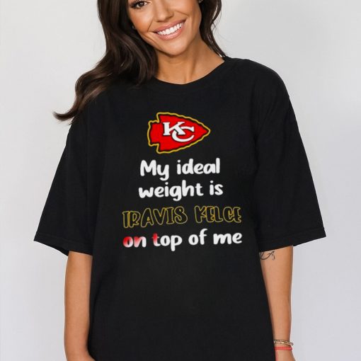 STONE COLD JULIE MY IDEAL WEIGHT IS TRAVIS KELCE ON TOP OF ME SHIRT