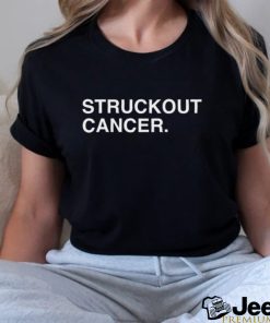 STRUCKOUT CANCER shirt