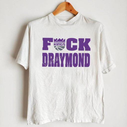 Sacramento Kings Fuck Draymond Tee Shirt