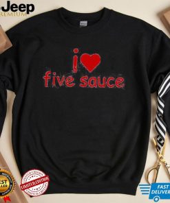 Sadstreet Merch I Love Five Sauce Tee Shirts