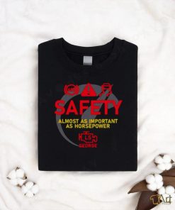 Safety almost as important as horsepower shirt