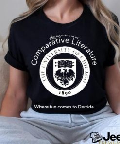 Samuel Catlin The Departerment Comparative Literature Where Fun Comes To Derrida Shirt