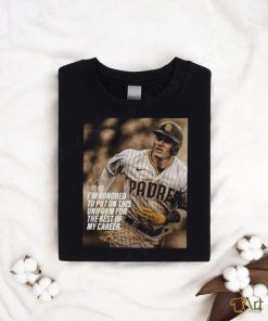 San Diego Padres Manny Machado I’m Honored To Put On This Uniform For The Rest Of My Career Unique T Shirt