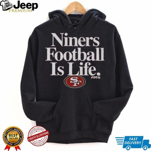 San Francisco 49ers Football is Life T Shirt