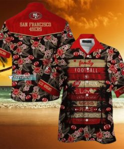 San Francisco 49ers Hawaiian Shirt Family Football Home Run Love 49ers Hawaiian Shirt Aloha Shirt