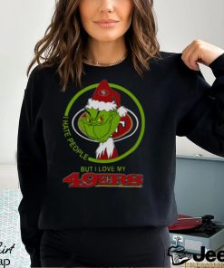 San Francisco 49ers NFL Christmas Grinch I Hate People But I Love My Favorite Football Team T Shirt