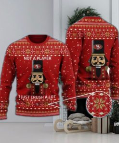 San Francisco 49ers Not A Player I Just Crush Alot Ugly Christmas Sweater