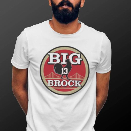 San Francisco football Big Cock Brock shirt