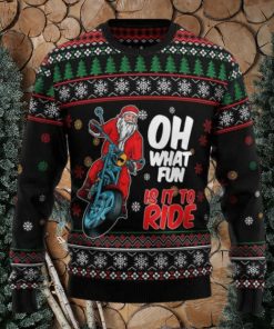 Santa And Motor Oh What Fun Is It To Ride Ugly Christmas Sweater