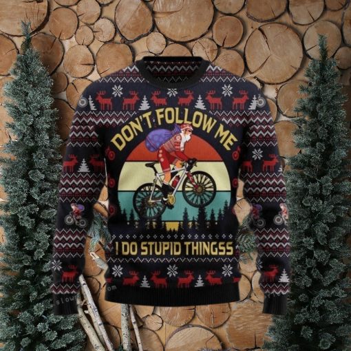 Santa Claus On Mountain Bike Do Not Follow Me Do Stupid Things Ugly Sweater Christmas Party