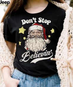 Santa Don'T Stop Believin Christmas Shirt