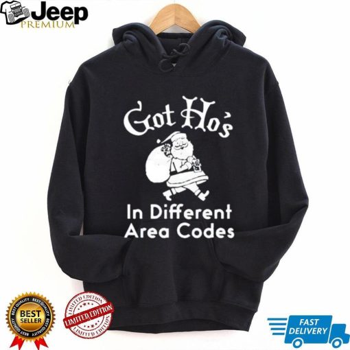 Santa Got ho’s in different area codes shirt